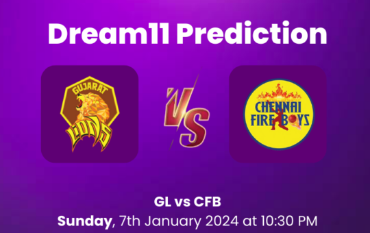 GL vs CFB Dream11 Prediction